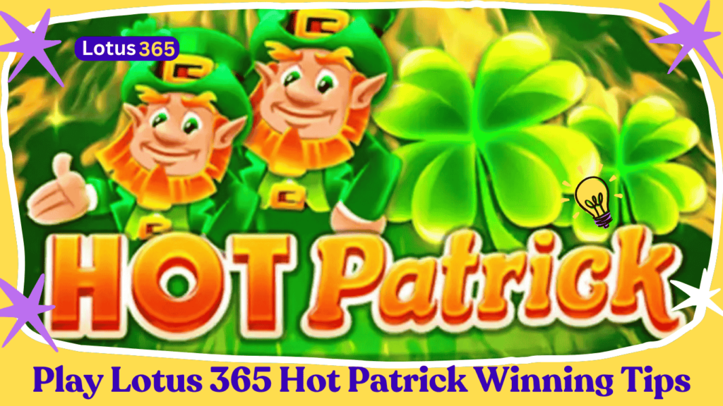 LOTUS365 Hot Patrick